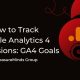 How to track google analytics 4 conversions: GA4 goals