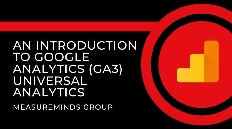 An Introduction to Google Analytics GA3 Universal Analytics