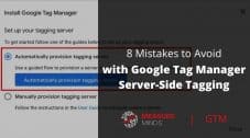 8 Mistakes to Avoid With Google Tag Manager Server-Side Tagging
