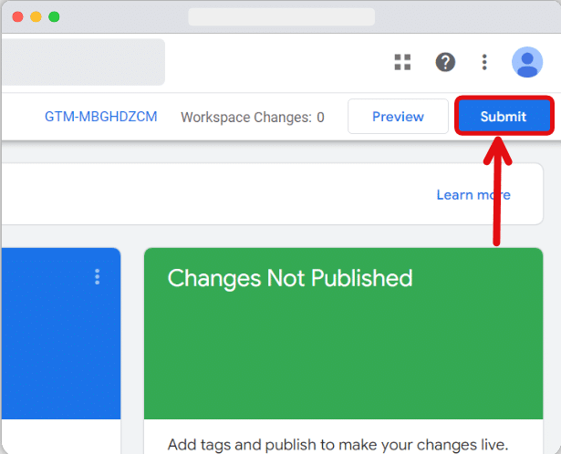 'submit' button to save the changes of a gtm container