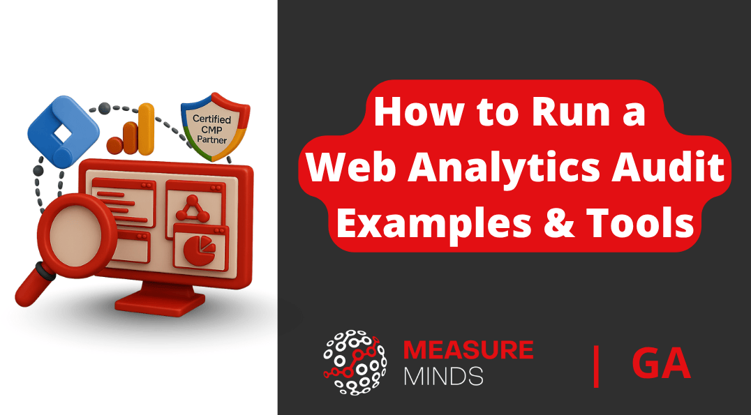 How to Run a Web Analytics Audit: Examples & Tools